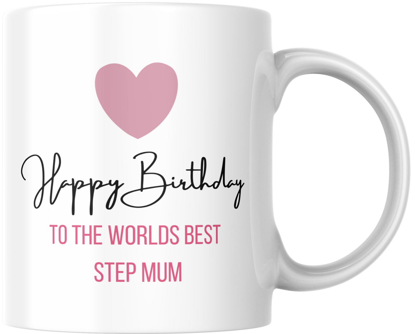 Happy Birthday Mug- Best Mum, Sister & More