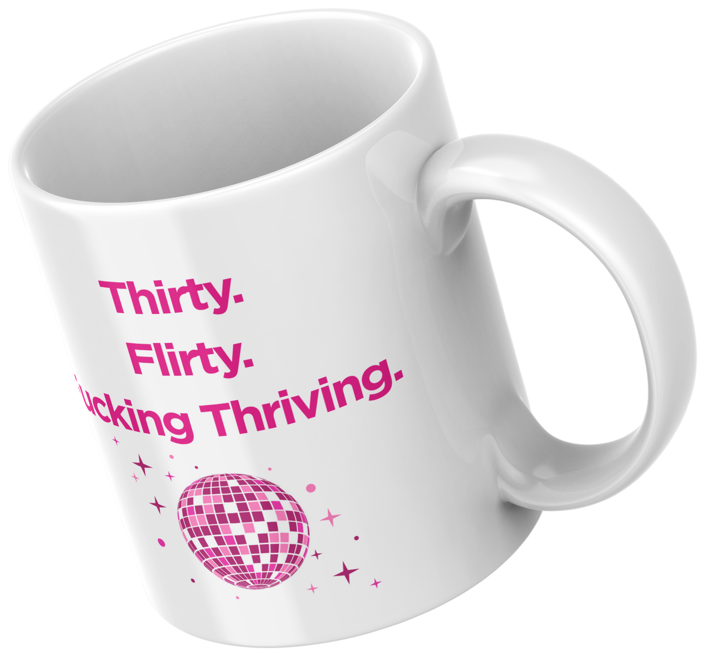 Flirty Thirty & Fucking Thriving Mug - 30th Birthday