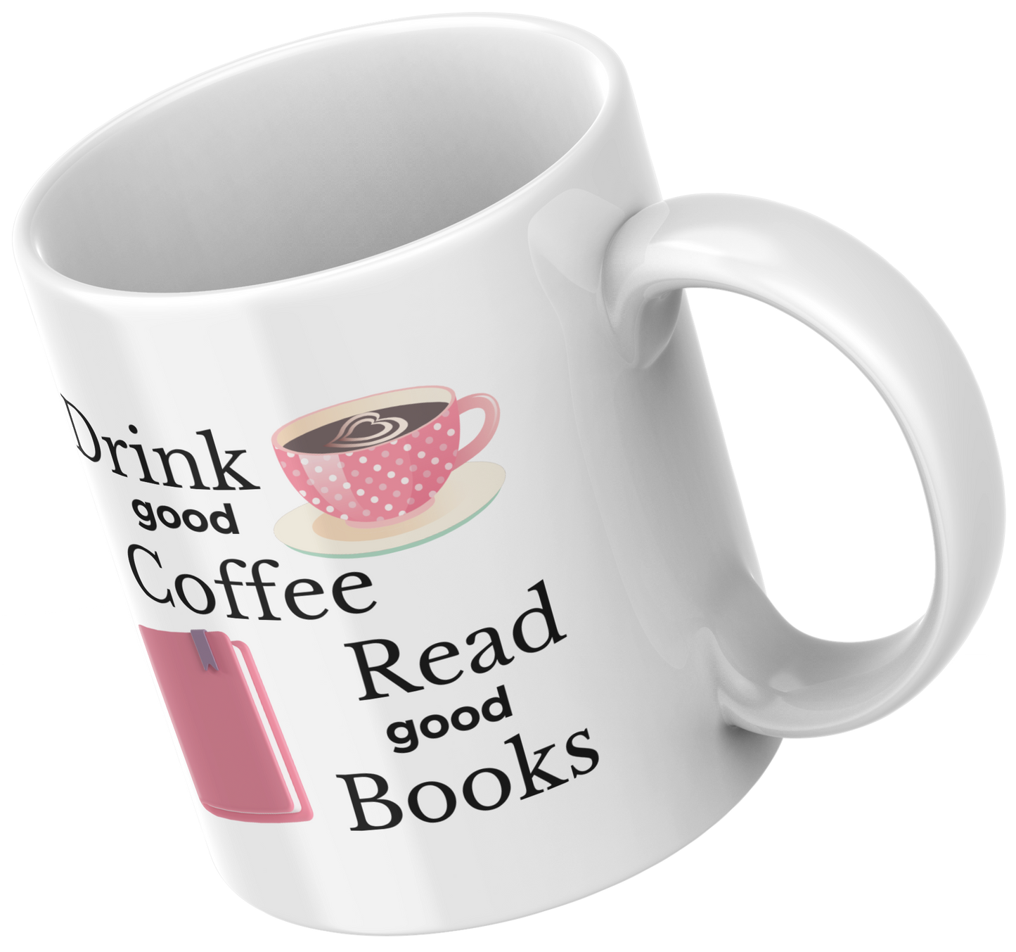Drink Good Coffee, Read Good Books Mug