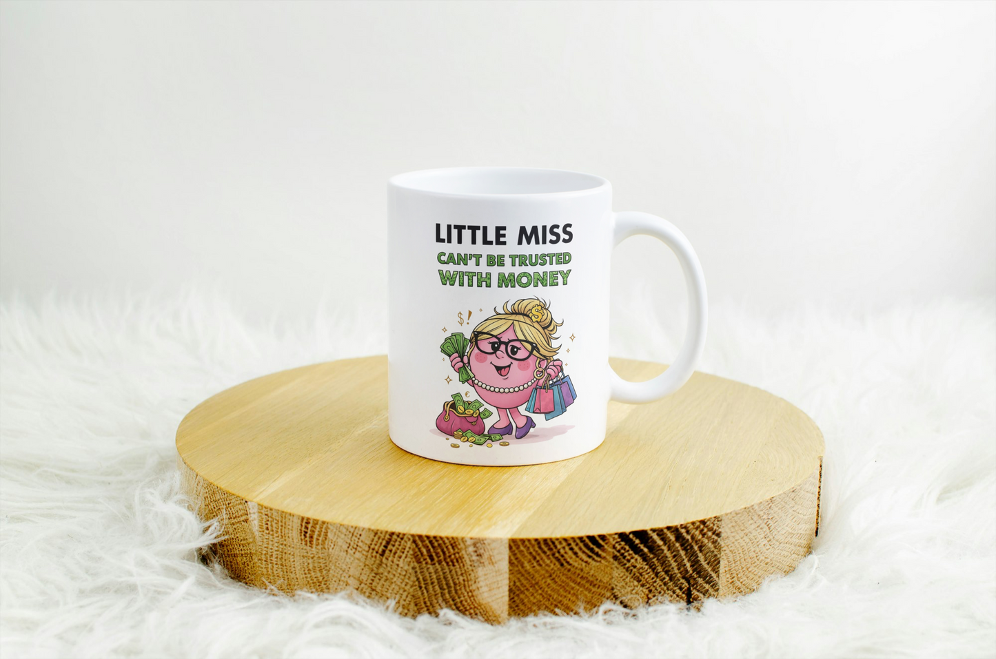 Little Miss Can’t Be Trusted With Money Mug