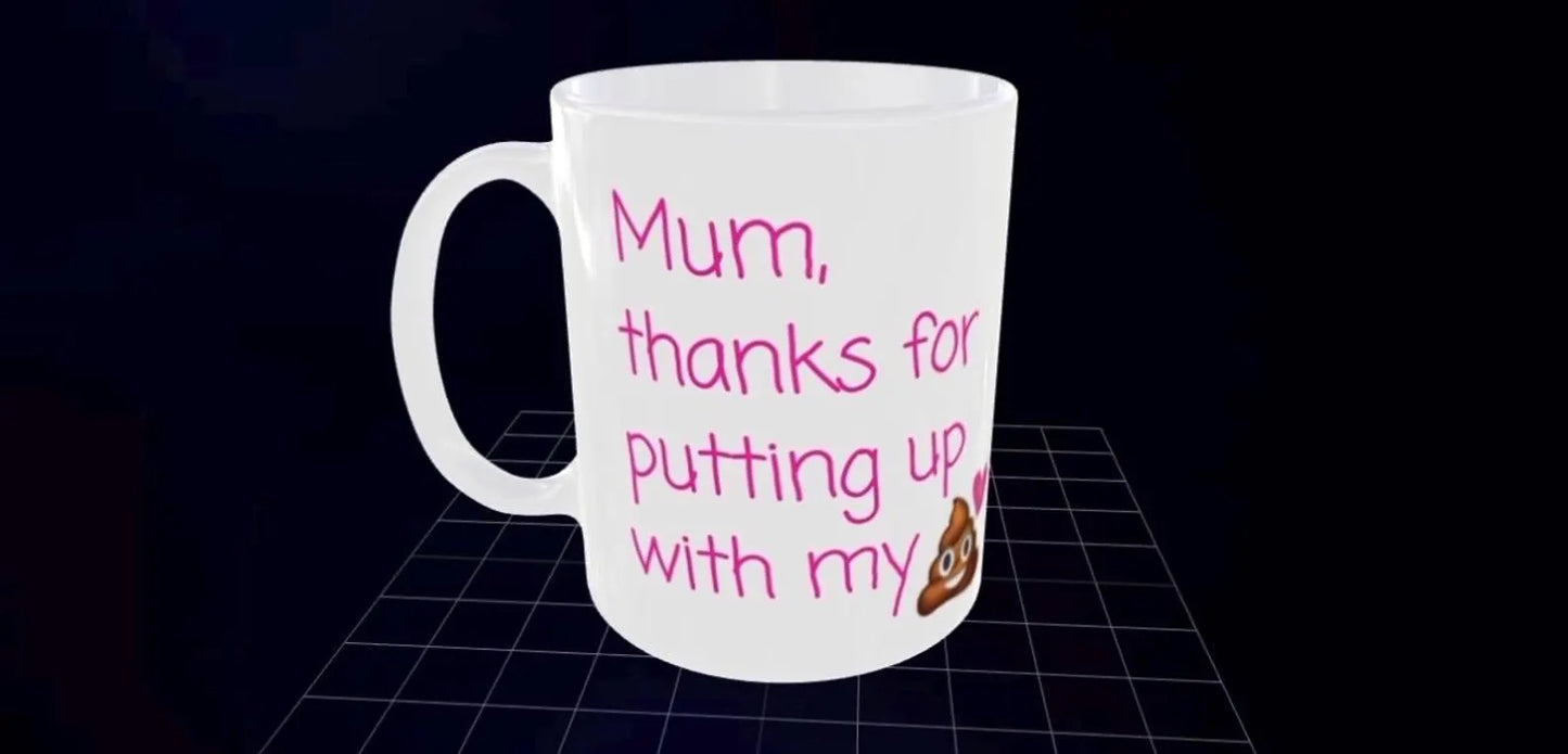 Funny Mum Mug - "Mum Thanks For Putting Up With My..." Novelty Coffee Cup, Mother's Day Gift, Mum Birthday Present