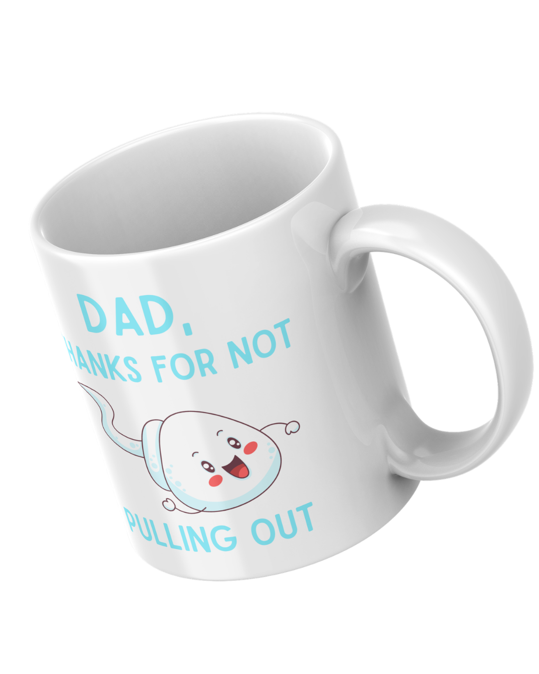 Dad, Thanks for Not Pulling Out Mug