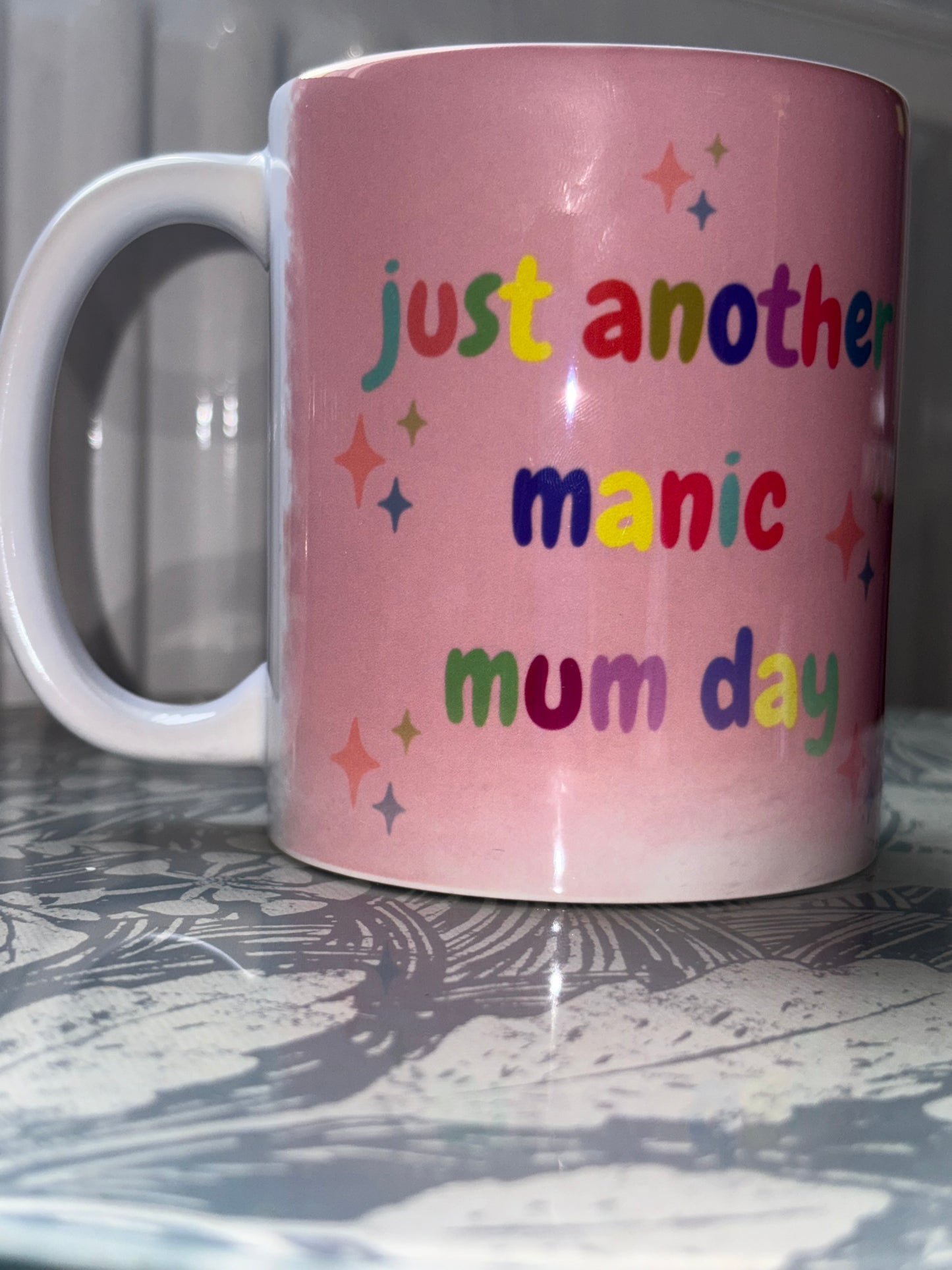 Just Another Manic Mum Day Mug - Pink Rainbow Text - Funny Mum Gift - Relatable Mum Cup - Wrap Around Design