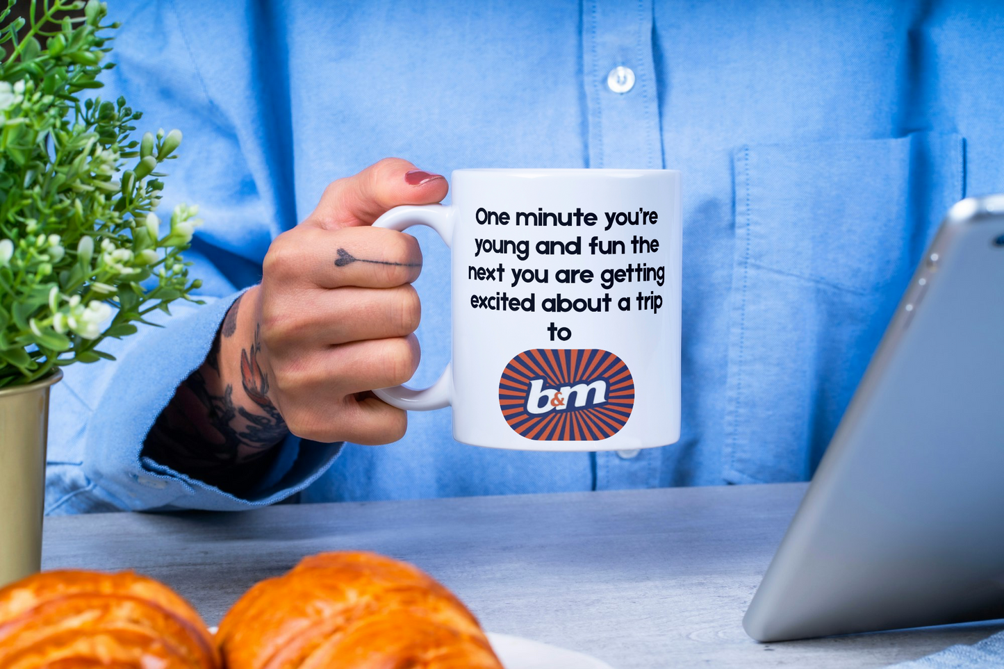 One Minute You’re Young & Fun, The Next You’re Excited About a Trip to B&M Mug
