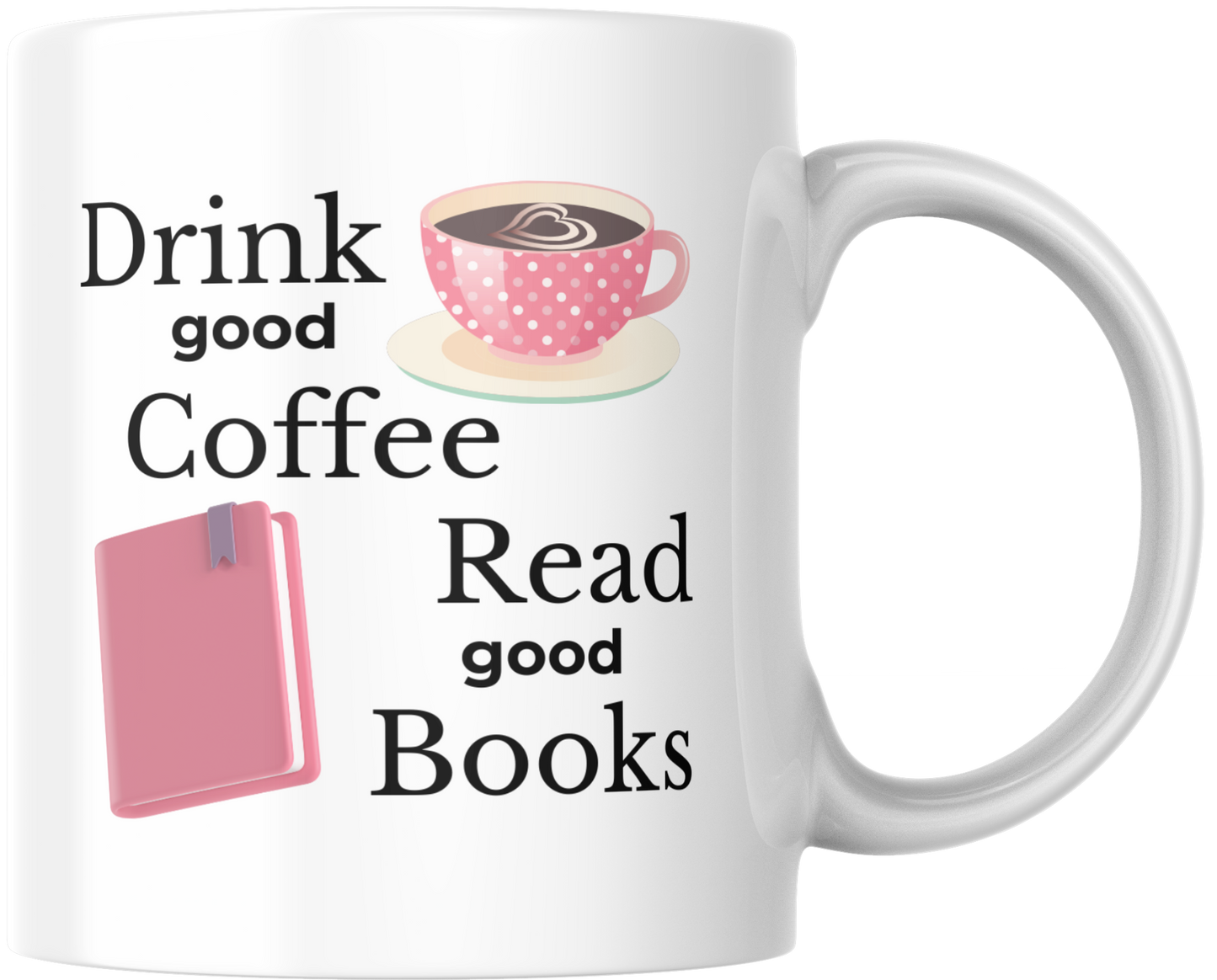 Drink Good Coffee, Read Good Books Mug