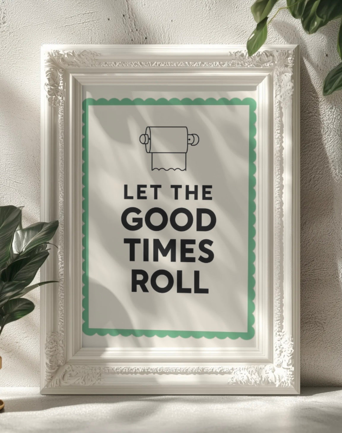 Let The Good Times Roll Wall Art Printable | Funny Print | Bathroom Home Decor | Digital Download A4 and A5