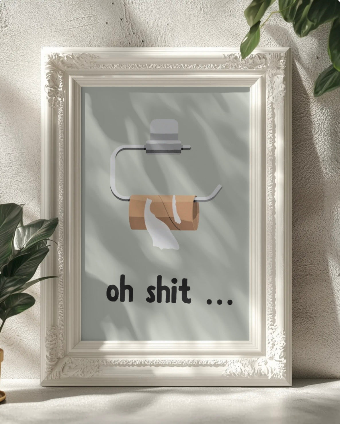 Oh Shit… Wall Art Printable | Funny Print | Bathroom Home Decor | Digital Download A4 and A5