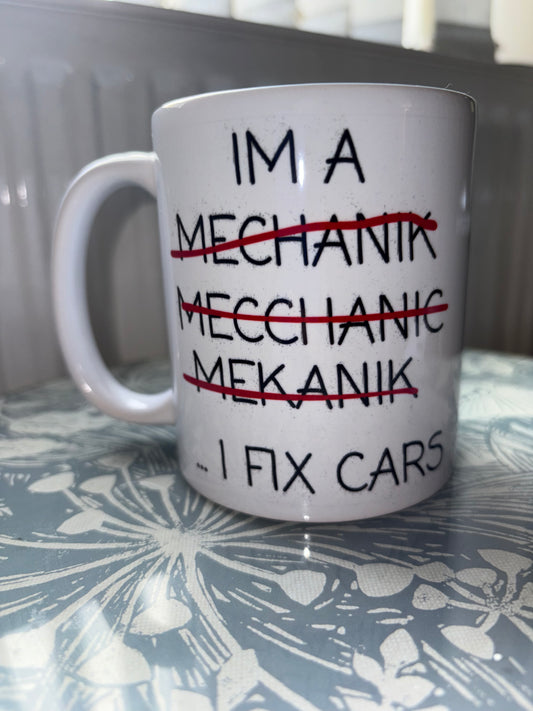 Mechanic Mug - "I'm A Mechanic... I Fix Cars" Coffee Cup, Gift for Car Mechanics, Auto Technician Present, Novelty Ceramic Mug