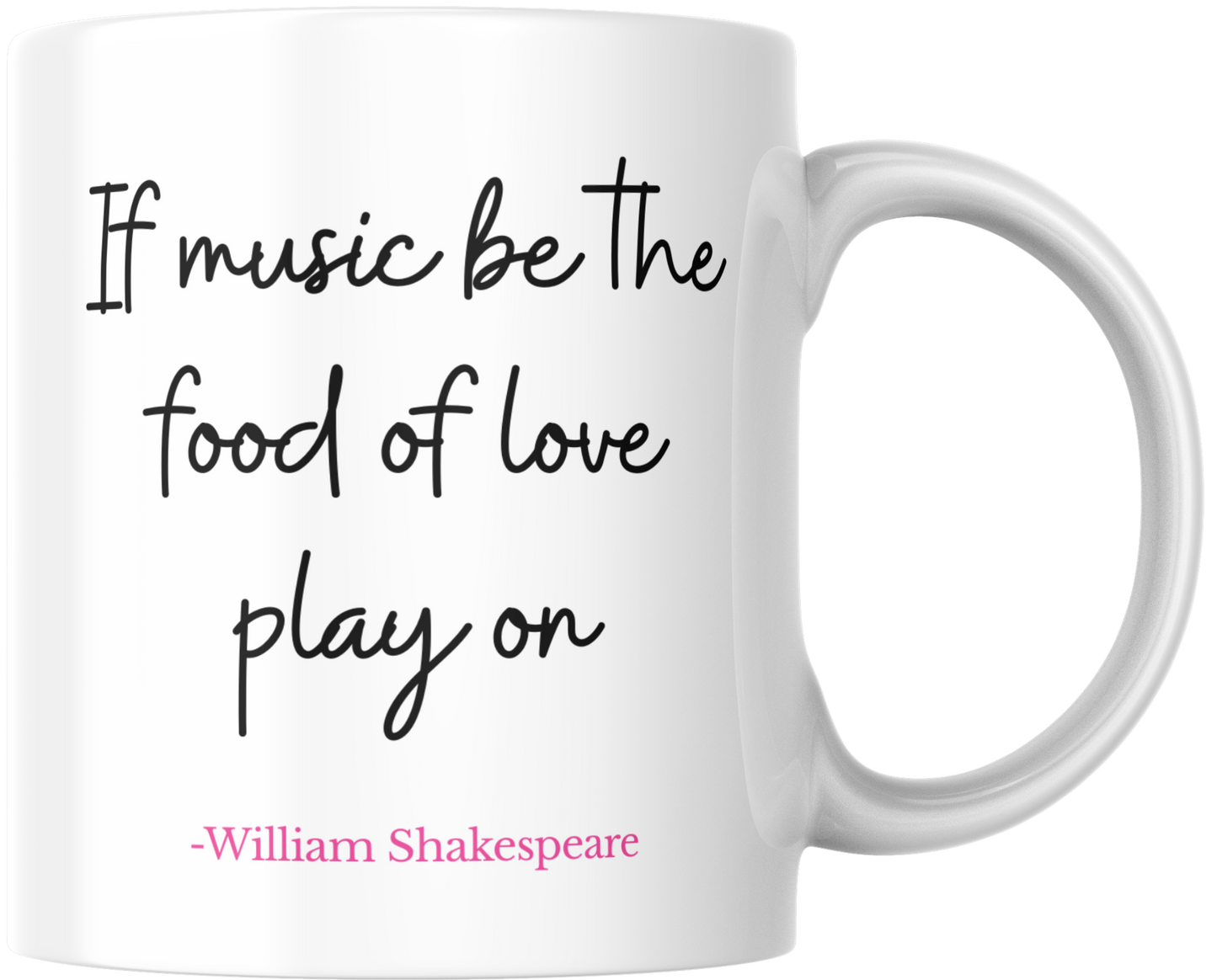 If Music Be the Food of Love, Play On Mug