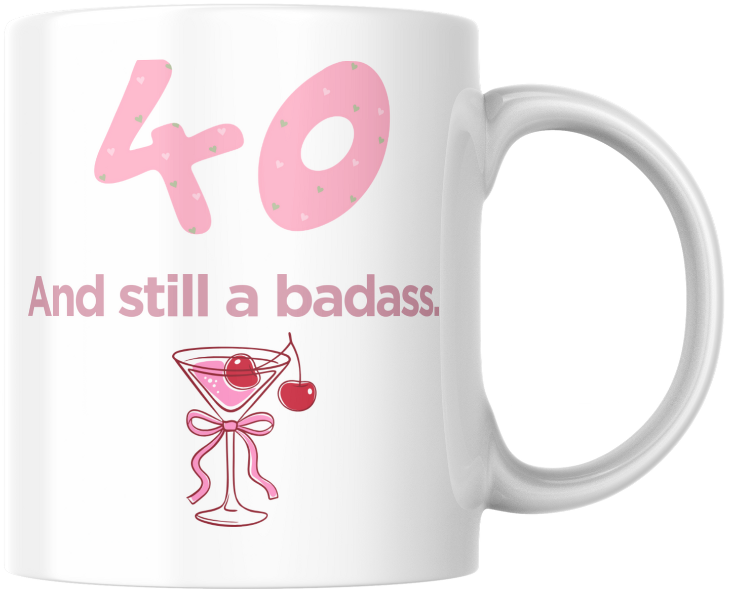 40 & Still A Badass- 40th Birthday