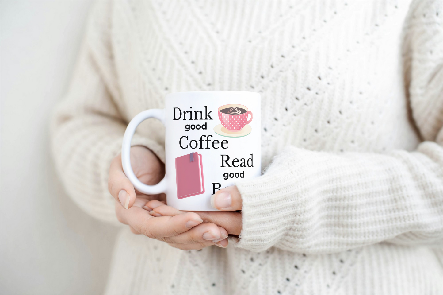 Drink Good Coffee, Read Good Books Mug