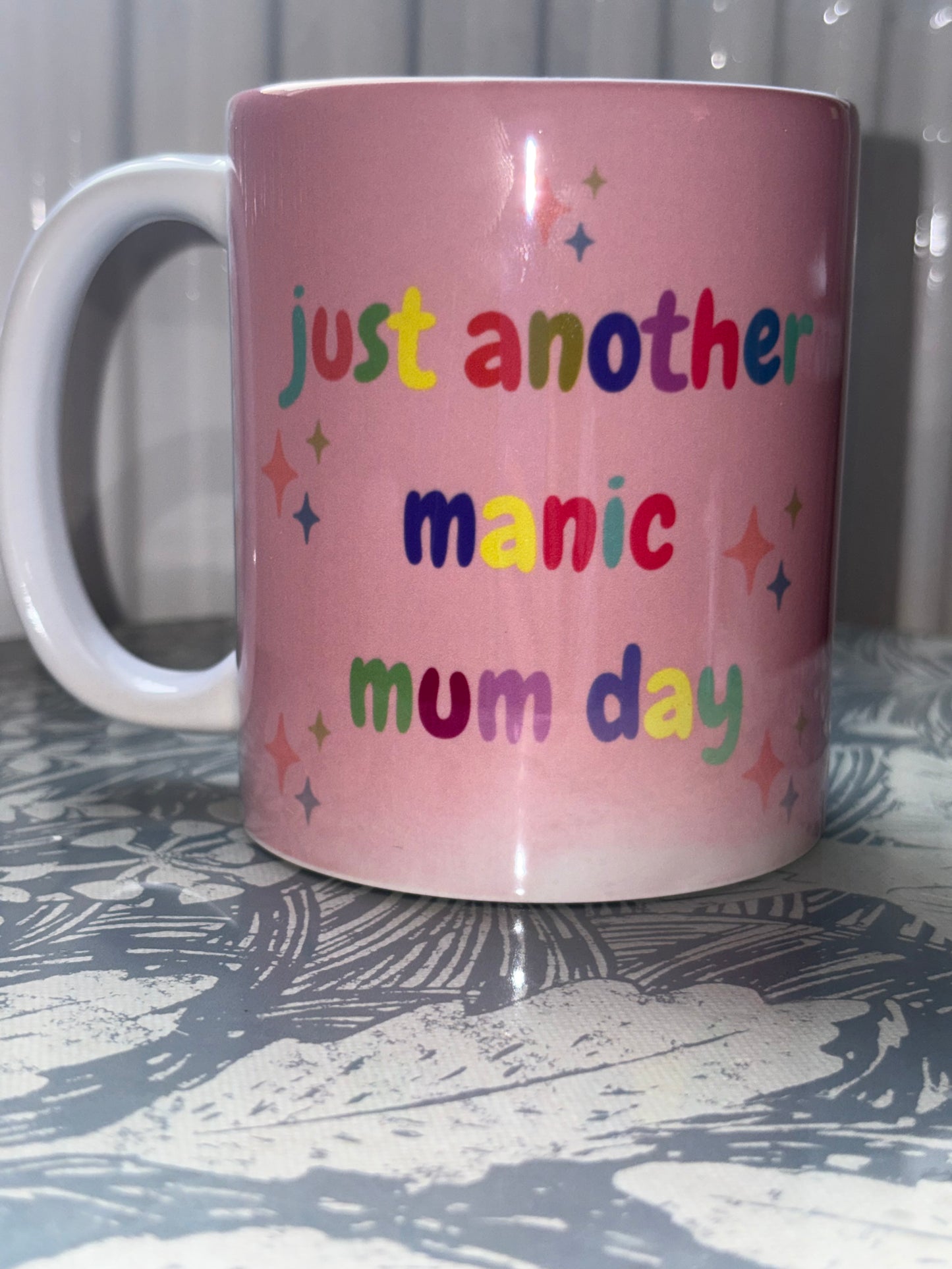 Just Another Manic Mum Day Mug - Pink Rainbow Text - Funny Mum Gift - Relatable Mum Cup - Wrap Around Design