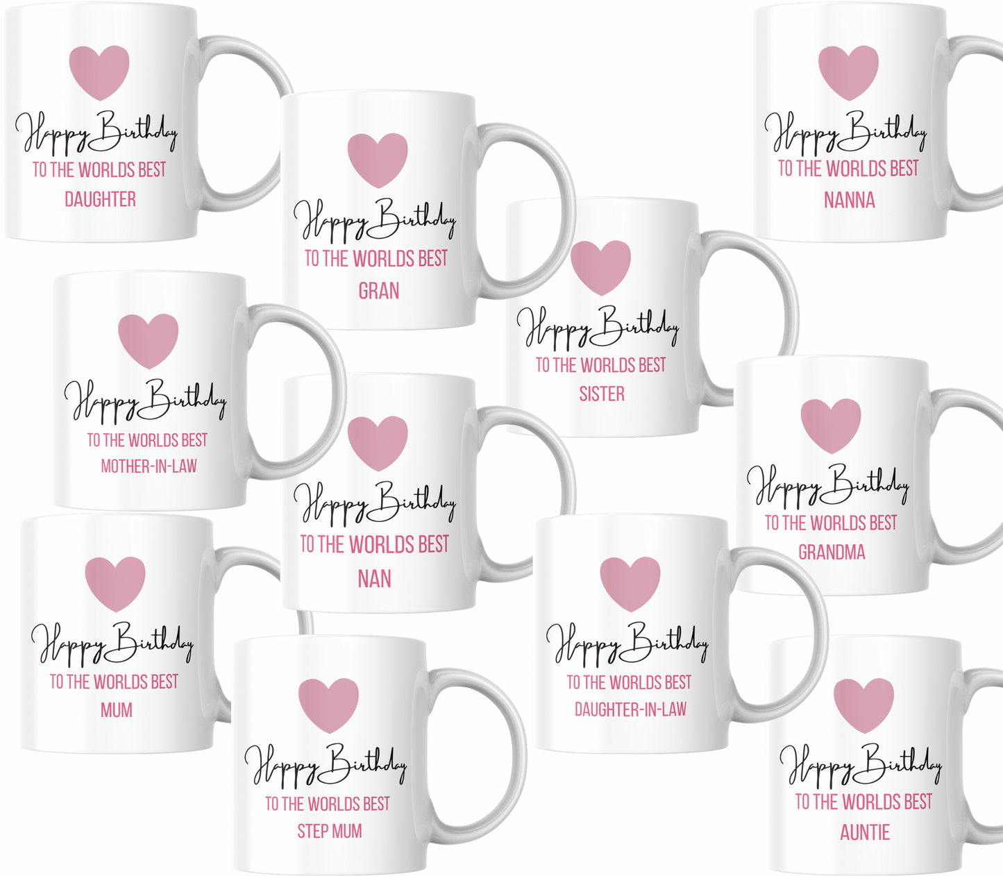 Happy Birthday Mug- Best Mum, Sister & More