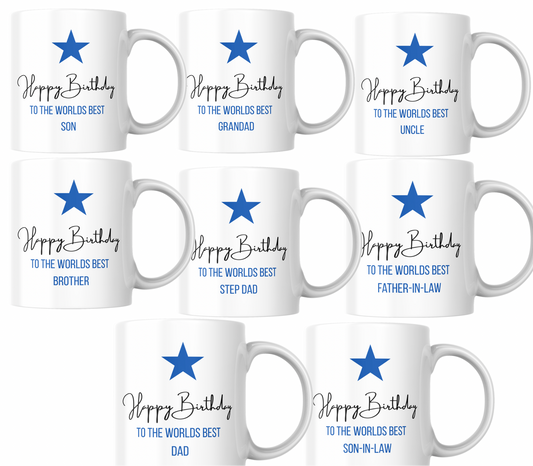 Happy Birthday Mug- Best Dad, Uncle & More