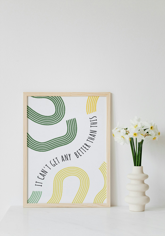 It Can’t Get Any Better Than This Wall Art Printable | Cute Print | Home Decor | Digital Download A4 and A5