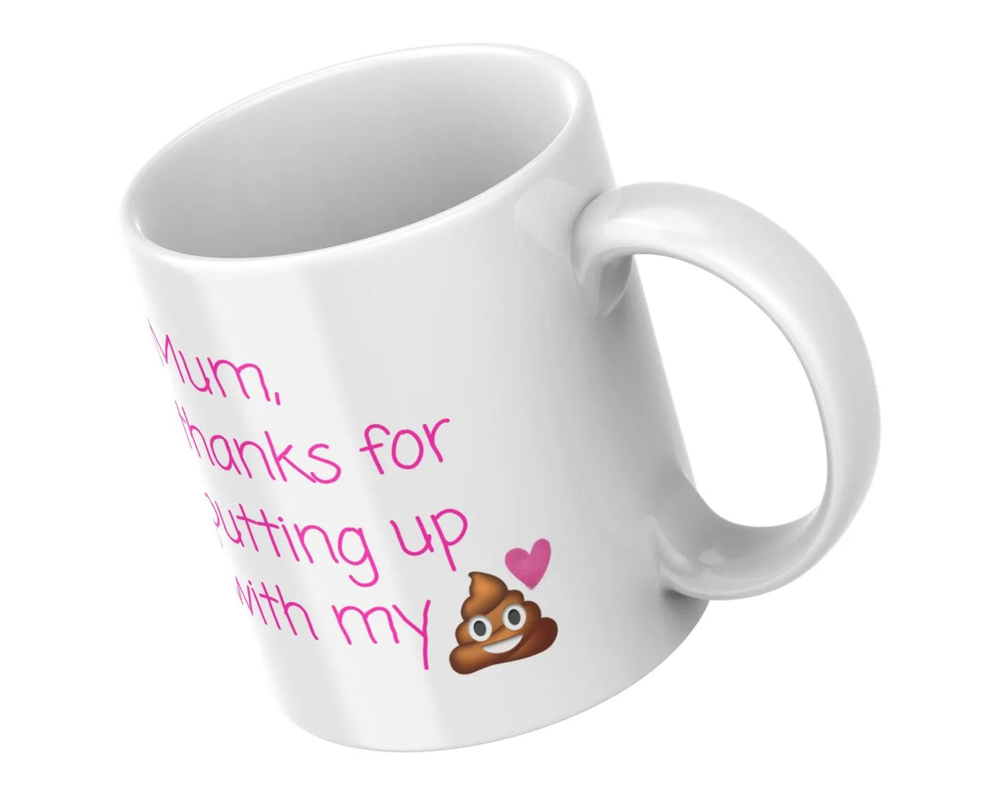 Funny Mum Mug - "Mum Thanks For Putting Up With My..." Novelty Coffee Cup, Mother's Day Gift, Mum Birthday Present