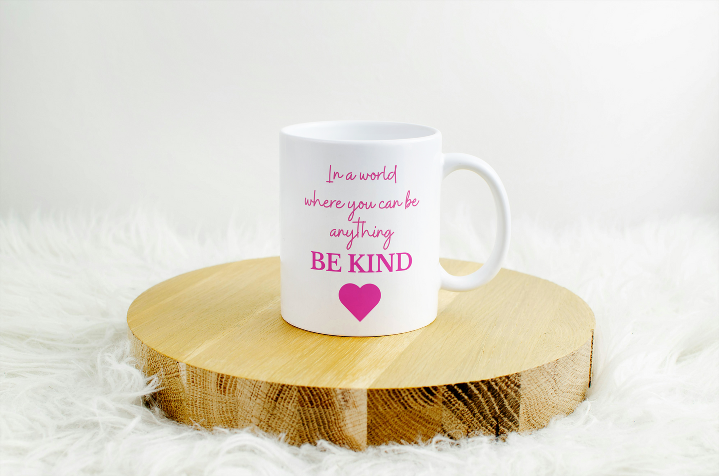 In a World Where You Can Be Anything, Be Kind Mug