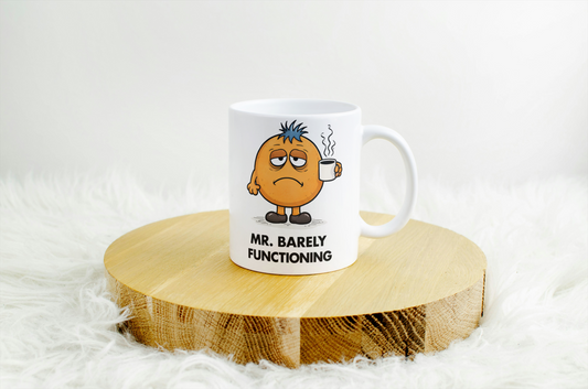 Mr Barely Functioning Mug