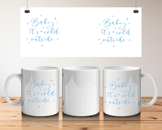 Baby its cold outside mug