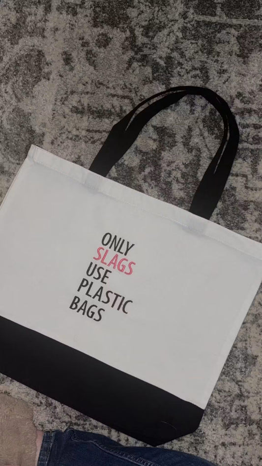 Sassy 'Only Slags Use Plastic Bags' Embroidered Tote Bag