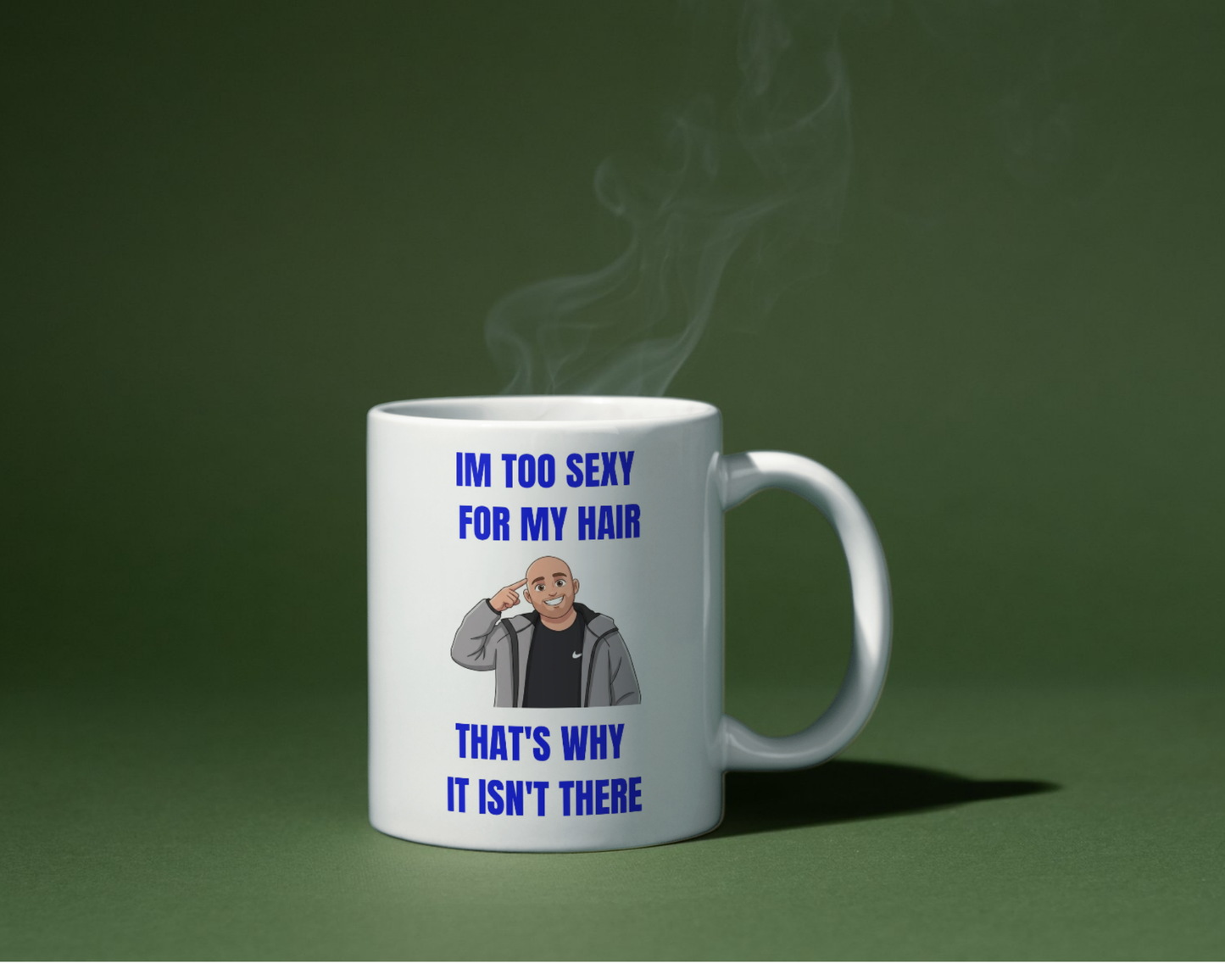 Funny Bald Man Mug – I'm Too Sexy For My Hair – Confident Bald Life Gift